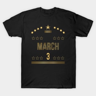 March 3 T-Shirt